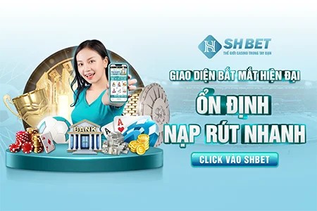 SHBET - LIÊN MINH HỆ SINH THÁI GAME ĐỔI THƯỞNG OKVIP