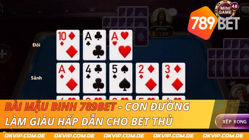 Bài Mậu Binh 789bet - Con Đường Làm Giàu Hấp Dẫn Cho Bet Thủ