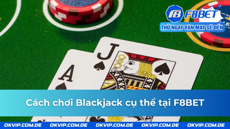 Cách chơi Blackjack F8BET  