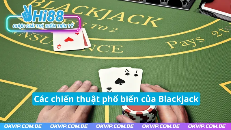 Top 03 chiến thuật chơi Blackjack hiệu quả nhất hiện nay