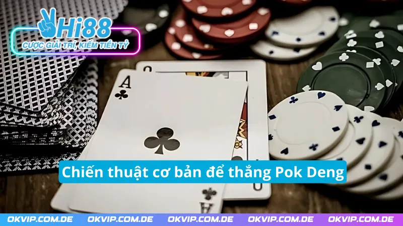 Chiến thuật cơ bản để thắng Pok Deng