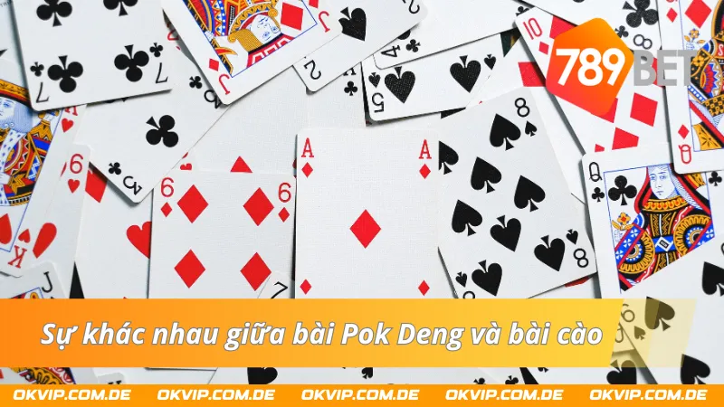 So sánh sự khác biệt giữa game bài Pok Deng 789Bet với bài cào 