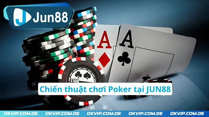 Bí quyết chiến thắng  Poker JUN88