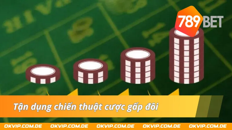 Hãy áp dụng chiến thuật cược gấp đôi trong Tài Xỉu 789bet