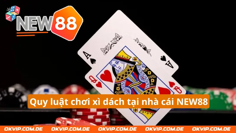 Tìm hiểu cách chơi, thuật ngữ của xì dách tại NEW88