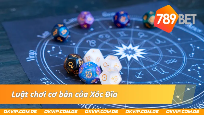 Luật chơi cơ bản của Xóc Đĩa 789bet 